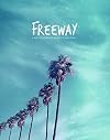 Freeway: A Not-So-Perfect Guide to Freedom