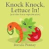 Knock Knock, Lettuce In! (Illustrated Jokes)