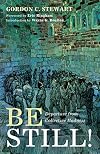 Be Still!: Departure from Collective Madness