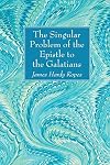 The Singular Problem of the Epistle to the Galatians