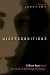 Misrecognitions: Gillian Rose and the Task of Political Theology