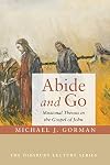 Abide and Go: Missional Theosis in the Gospel of John (Didsbury Lecture)