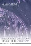 Theology After Christendom: Forming Prophets for a Post-Christian World