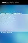 Grazing and Growing: Developing Disciples through Contextualized Worship Arts in Mozambique (American Society of Missiology Monograph)
