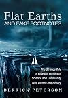 Flat Earths and Fake Footnotes: The Strange Tale of How the Conflict of Science and Christianity Was Written Into History