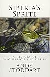 Siberia's Sprite: A history of fascination and desire