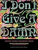 Swear Word Coloring Book I Dont Give A Damn Adult Coloring Book Featuring Sweary Words Funny Phrases