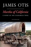Martha Of California A Story Of The California Trail