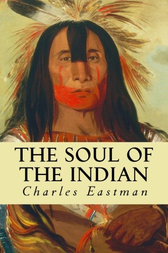 The Soul of the Indian (By: Charles Alexander Eastman) cover