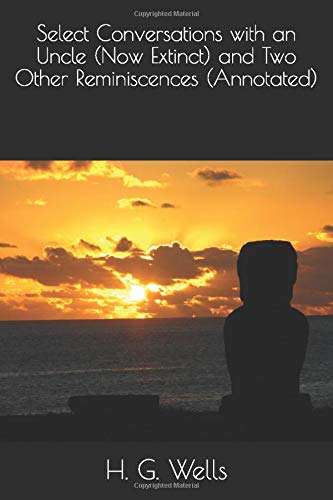 Select Conversations with an Uncle (Now Extinct) and Two Other Reminiscences book cover