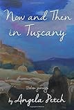 Now and Then in Tuscany