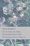 Les Fleurs Du Mal The Flowers Of Evil The Complete Dual Language Edition Fully Revised And Updated