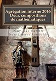 Agr%C3%A9gation Interne 2016 Deux Compositions De Math%C3%A9matiques