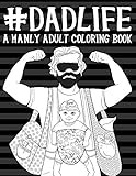 Dad Life A Manly Adult Coloring Book