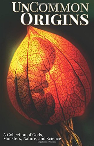 UnCommon Origins of Gods, Monsters, Nature, and Science book cover