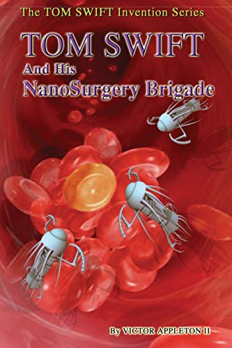 Tom Swift and His NanoSurgery Brigade book cover