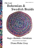 The Lost Bohemian And Swedish Braids Rugs Baskets Variations