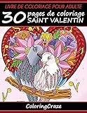 Livre De Coloriage Pour Adulte: 30 Pages De Coloriage Saint Valentin, S%C3%A9rie De Livre De Coloriage Pour Adulte Par Coloringcraze