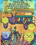 Anti Stress Livre De Coloriage Pour Adultes Therapie De Relaxation Impressionnante Aux Philippines Un Voyage Magique Et Conscient De Laventure De Guerison