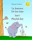 Bilingue Enfant La Journee De Jeu Jojo Jojos Playful Day Livre Dimages Pour Les Enfants Edition Bilingue Franaisanglaislivre Bilingues Anglais Anglais Editionanglais Bilingue