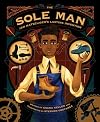 The Sole Man: Jan Matzeliger's Lasting Invention
