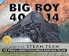 Big Boy 4014 and the Steam Team: The World's Largest Steam Engine Roars Back to Life!