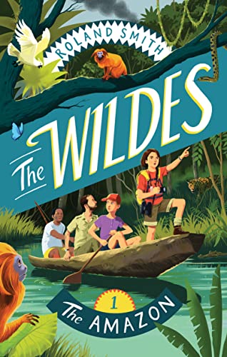 The Wildes: The Amazon: The Amazon (The Wildes, 1)