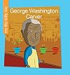 George Washington Carver (My Itty-Bitty Bio)