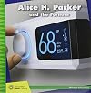 Alice H. Parker and the Furnace (21st Century Junior Library: Women Innovators)