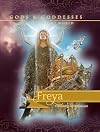 Freya (Gods and Goddesses of the Ancient World)