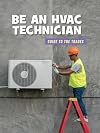 Be an HVAC Technician (21st Century Skills Library: Guide to the Trades)