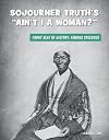 Sojourner Truth's "Ain't I a woman?"