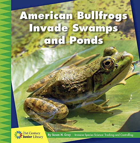 Cover of American Bullfrogs Invade Swamps and Ponds