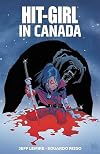 Hit-Girl Volume 2: In Canada