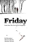 Friday, Book One: The First Day of Christmas