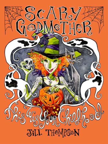 Scary Godmother Compendium: This Was Your Childhood