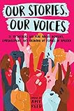 Our Stories Our Voices 21 Ya Authors Get Real About Injustice Empowerment And Growing Up Female In America