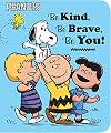 Be Kind, Be Brave, Be You! (Peanuts)