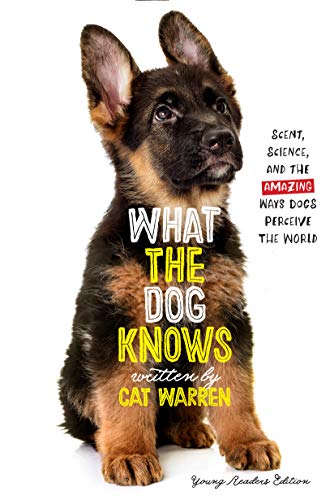 Cover of What the Dog Knows Young Readers Edition