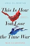 Book Cover for This Is How You Lose the Time War