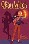 The Okay Witch and the Hungry Shadow