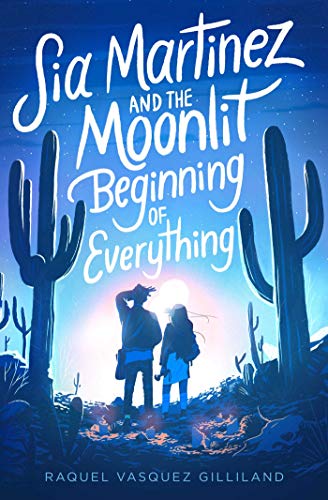 Sia Martinez and the Moonlit Beginning of Everything book cover