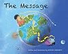 The Message: The Extraordinary Journey of an Ordinary Text Message