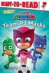Team PJ Masks: Ready-to-Read Level 1