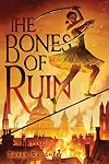 The Bones of Ruin (1) (Bones of Ruin Trilogy)