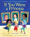 If You Were a Princess: True Stories of Brave Leaders from around the World