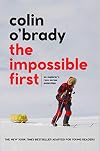 The Impossible First: An Explorer's Race Across Antarctica (Young Readers Edition)