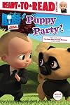 Puppy Party!: Ready-to-Read Level 1 (The Boss Baby TV)