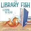 The Library Fish Learns to Read