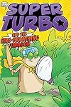 Super Turbo and the Fire-Breathing Dragon (Super Turbo: The Graphic Novel)